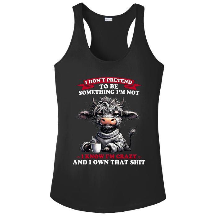 Cow I Don't Pretend To Be Something I'm Not I Know I'm Crazy  Ladies PosiCharge Competitor Racerback Tank