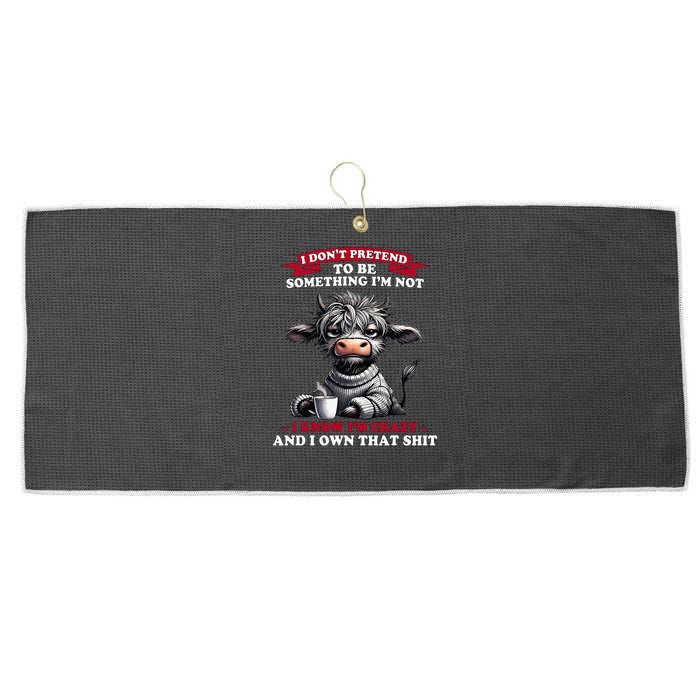 Cow I Don't Pretend To Be Something I'm Not I Know I'm Crazy  Large Microfiber Waffle Golf Towel