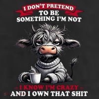 Cow I Don't Pretend To Be Something I'm Not I Know I'm Crazy  25L Jumbo Tote
