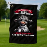 Cow I Don't Pretend To Be Something I'm Not I Know I'm Crazy  Golf Towel