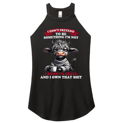 Cow I Don't Pretend To Be Something I'm Not I Know I'm Crazy  Women's Perfect Tri Rocker Tank