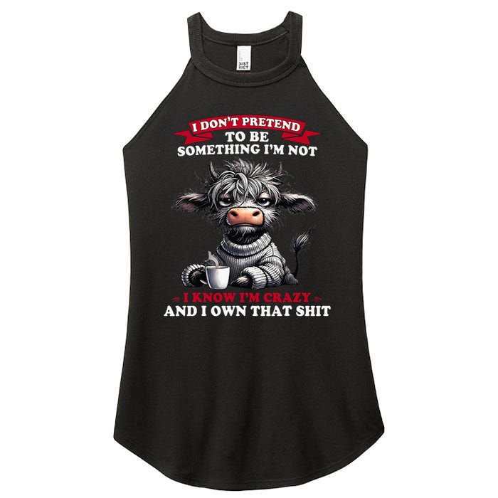 Cow I Don't Pretend To Be Something I'm Not I Know I'm Crazy  Women's Perfect Tri Rocker Tank