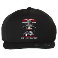 Cow I Don't Pretend To Be Something I'm Not I Know I'm Crazy  Wool Snapback Cap
