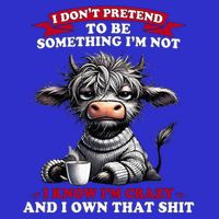 Cow I Don't Pretend To Be Something I'm Not I Know I'm Crazy  16 in Basic Backpack
