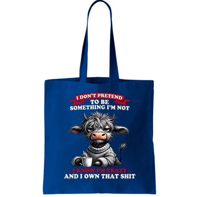 Cow I Don't Pretend To Be Something I'm Not I Know I'm Crazy  Bag