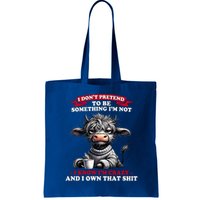 Cow I Don't Pretend To Be Something I'm Not I Know I'm Crazy  Bag
