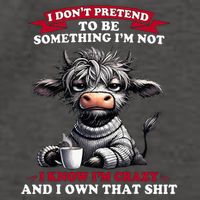 Cow I Don't Pretend To Be Something I'm Not I Know I'm Crazy  Vector Backpack