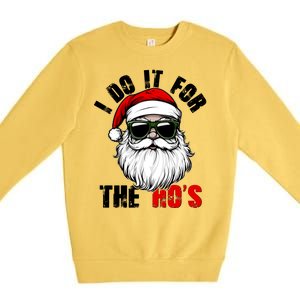 Christmas I Do It For The Hos Santa Claus Premium Crewneck Sweatshirt