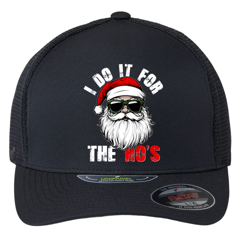Christmas I Do It For The Hos Santa Claus Flexfit Unipanel Trucker Cap