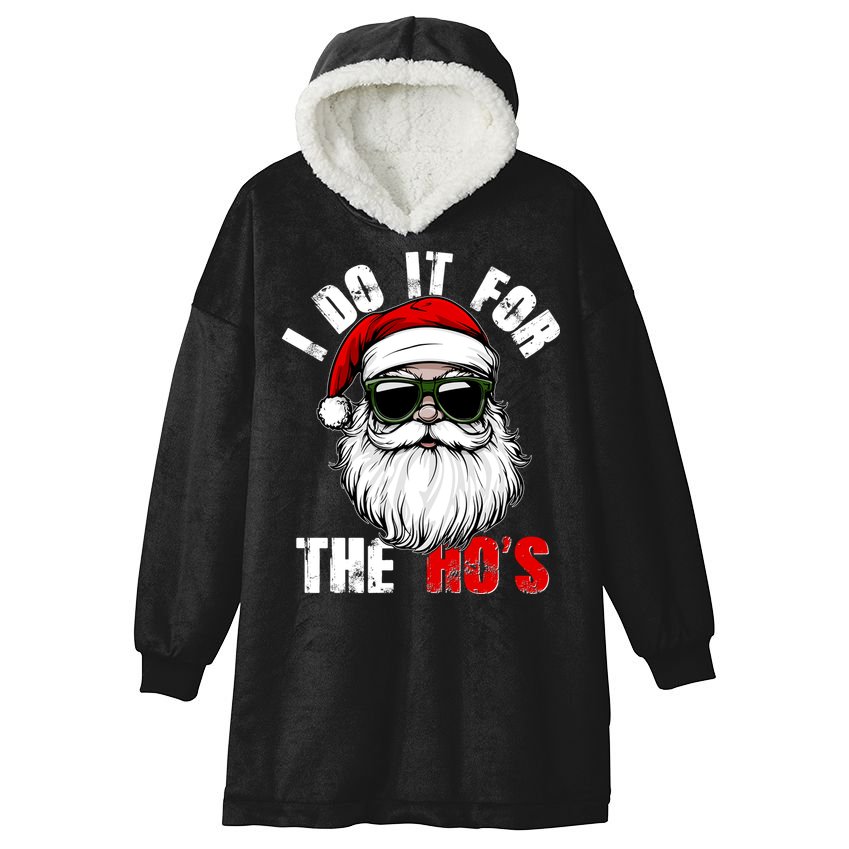 Christmas I Do It For The Hos Santa Claus Hooded Wearable Blanket
