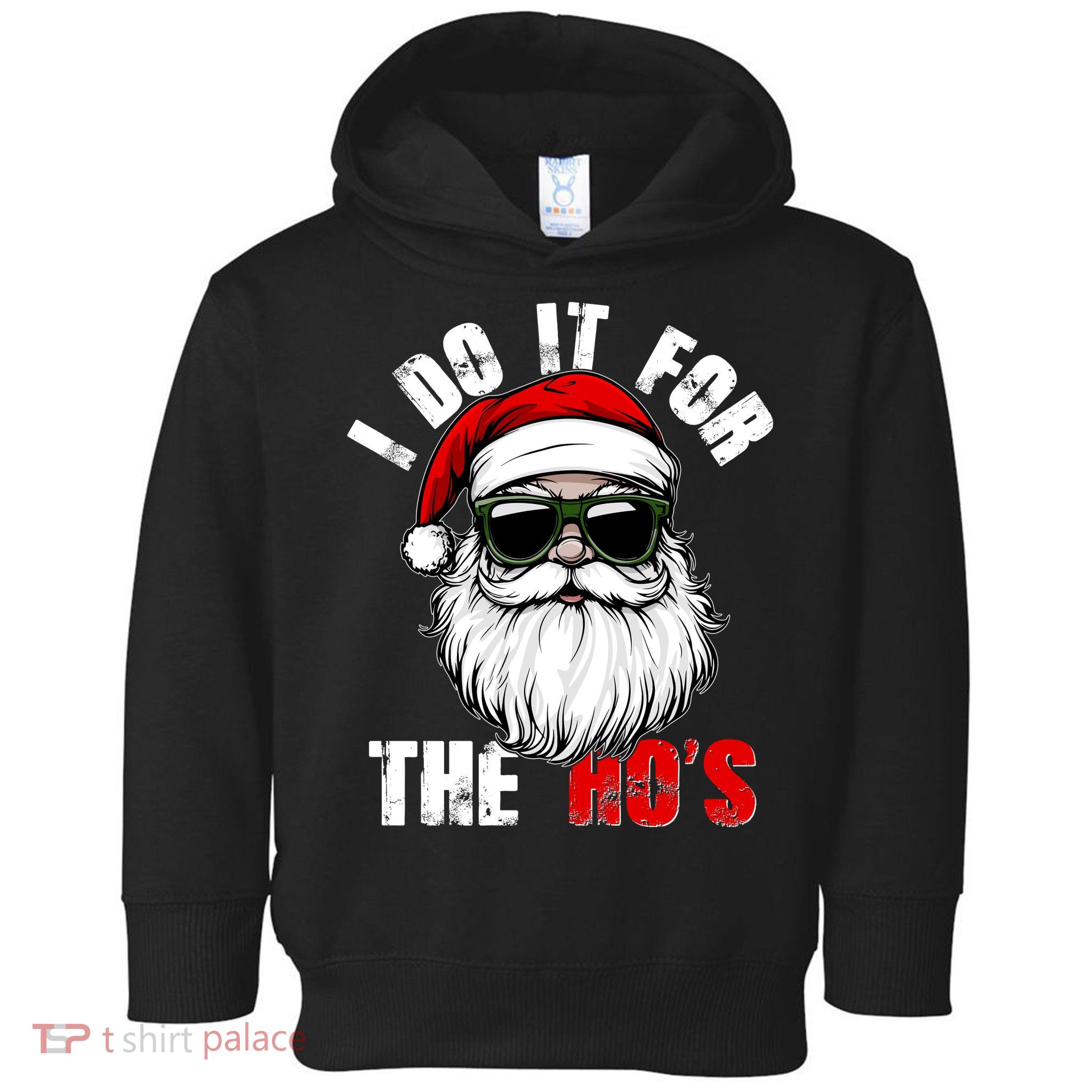 Christmas I Do It For The Hos Santa Claus Toddler Hoodie