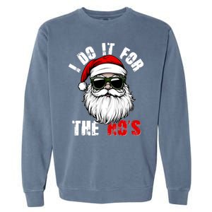 Christmas I Do It For The Hos Santa Claus Garment-Dyed Sweatshirt