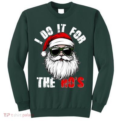 Christmas I Do It For The Hos Santa Claus Sweatshirt