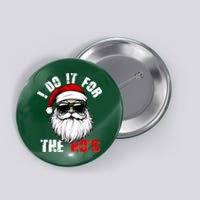 Christmas I Do It For The Hos Santa Claus Button