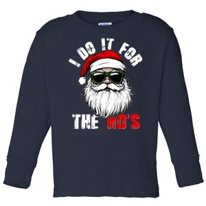 Christmas I Do It For The Hos Santa Claus Toddler Long Sleeve Shirt