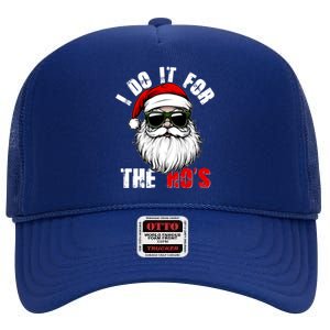 Christmas I Do It For The Hos Santa Claus High Crown Mesh Back Trucker Hat