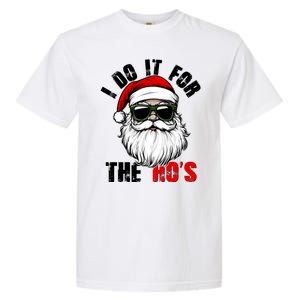 Christmas I Do It For The Hos Santa Claus Garment-Dyed Heavyweight T-Shirt