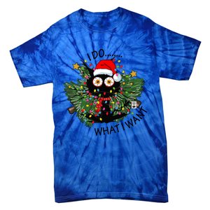 Cat I Do What I Want Christmas Tree Funny Cat Gift Tie-Dye T-Shirt