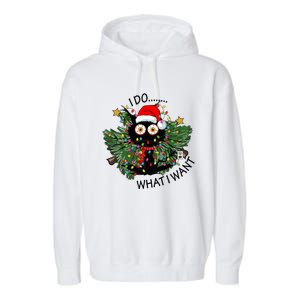 Cat I Do What I Want Christmas Tree Funny Cat Gift Garment-Dyed Fleece Hoodie