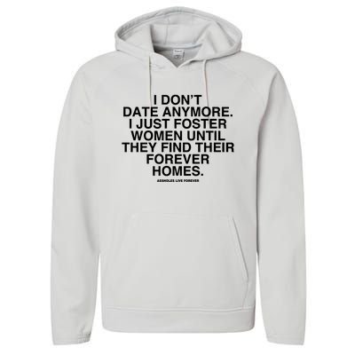 Culturejpg I DonT Date Anymore I Just Foster Women Until They Find Their Foreve Performance Fleece Hoodie