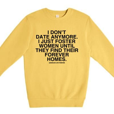 Culturejpg I DonT Date Anymore I Just Foster Women Until They Find Their Foreve Premium Crewneck Sweatshirt