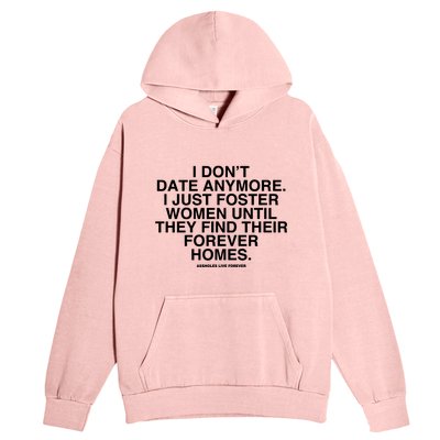 Culturejpg I DonT Date Anymore I Just Foster Women Until They Find Their Foreve Urban Pullover Hoodie