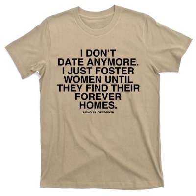 Culturejpg I DonT Date Anymore I Just Foster Women Until They Find Their Foreve T-Shirt