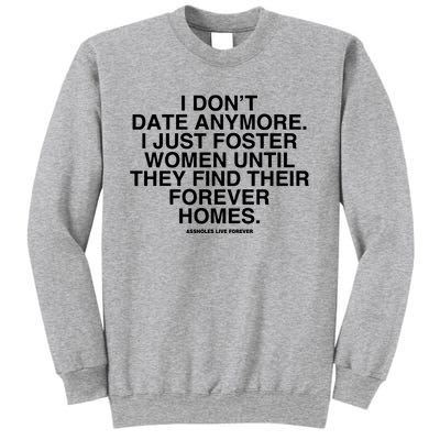 Culturejpg I DonT Date Anymore I Just Foster Women Until They Find Their Foreve Sweatshirt