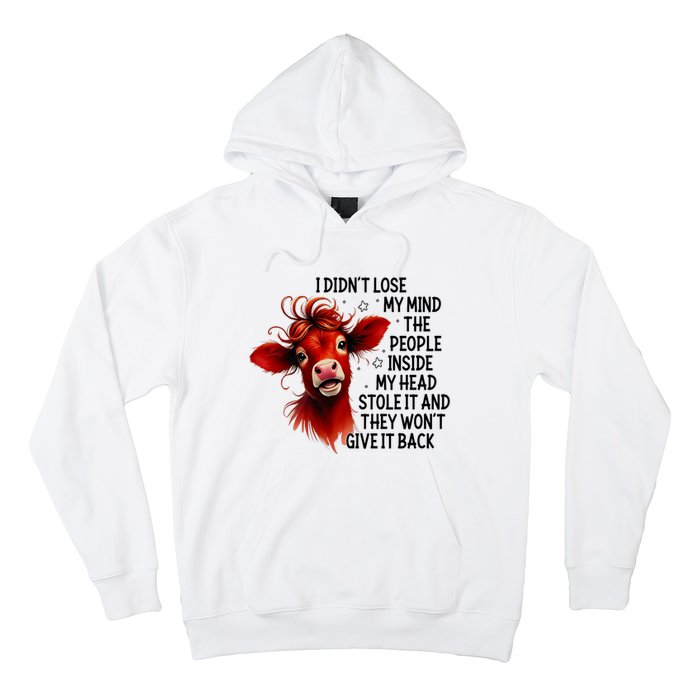 Cow I DidnT Lose My Mind The People Inside My Head Stole It Hoodie