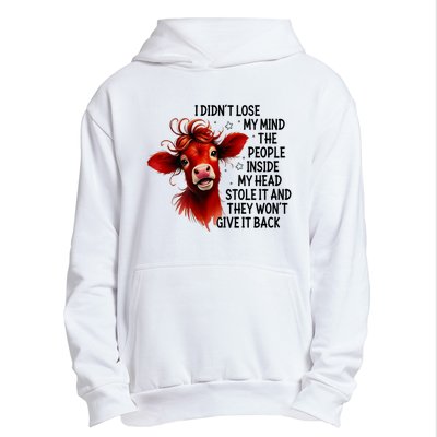 Cow I DidnT Lose My Mind The People Inside My Head Stole It Urban Pullover Hoodie