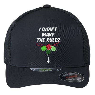 Christmas I Didnt Make Rules Mistletoe Funny Xmas Flexfit Unipanel Trucker Cap