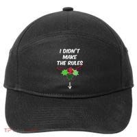 Christmas I Didnt Make Rules Mistletoe Funny Xmas 7-Panel Snapback Hat