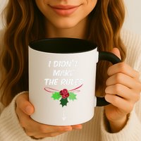 Christmas I Didnt Make Rules Mistletoe Funny Xmas Mug