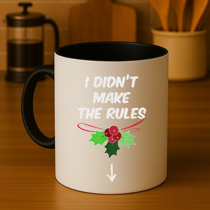 Christmas I Didnt Make Rules Mistletoe Funny Xmas Mug