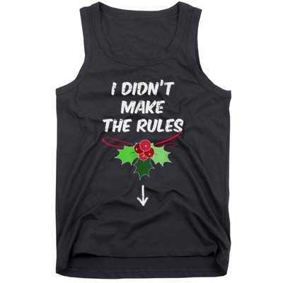 Christmas I Didnt Make Rules Mistletoe Funny Xmas Tank Top