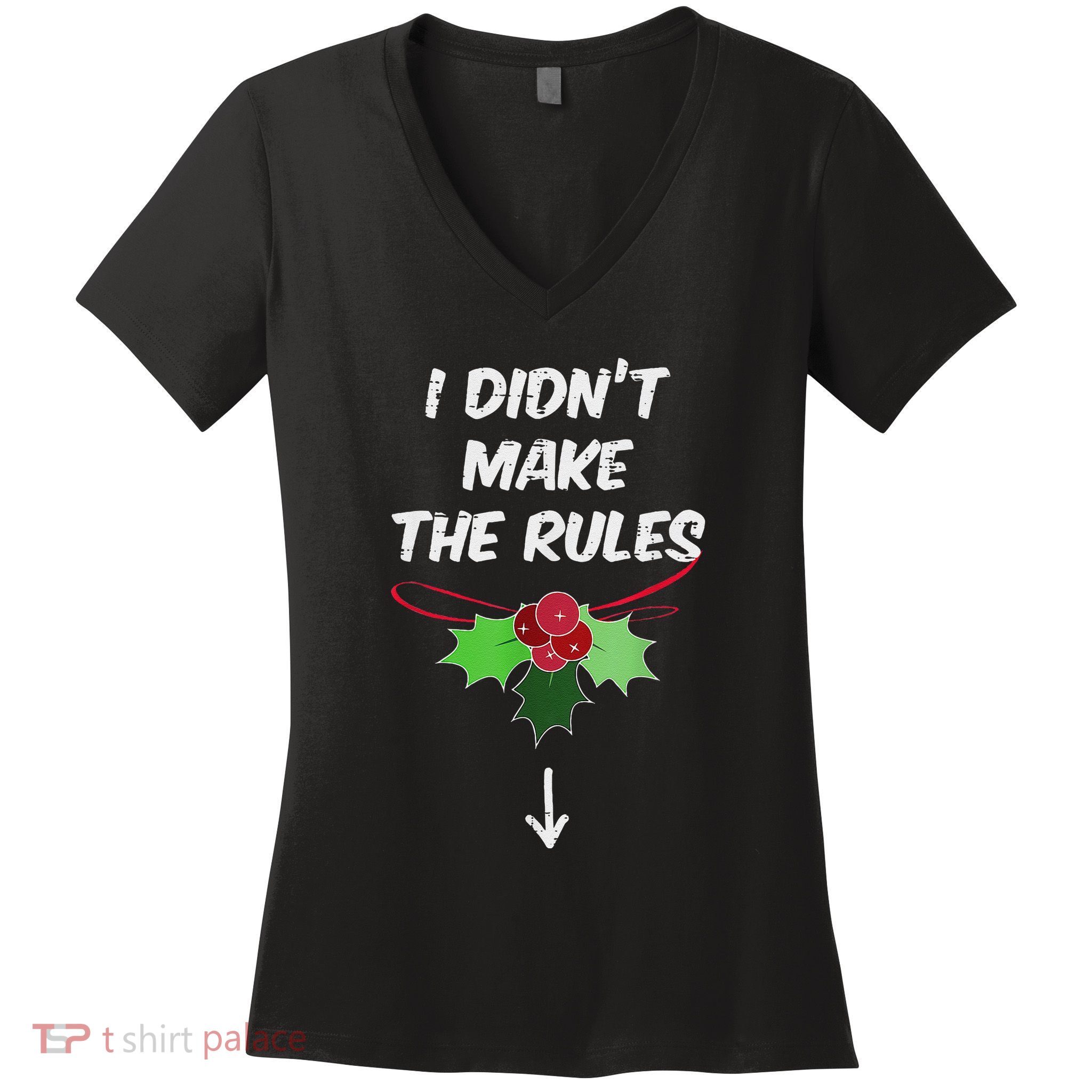Christmas I Didnt Make Rules Mistletoe Funny Xmas Women's V-Neck T-Shirt