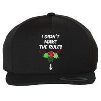 Christmas I Didnt Make Rules Mistletoe Funny Xmas Wool Snapback Cap