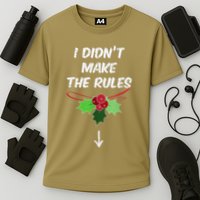 Christmas I Didnt Make Rules Mistletoe Funny Xmas Performance Shirt