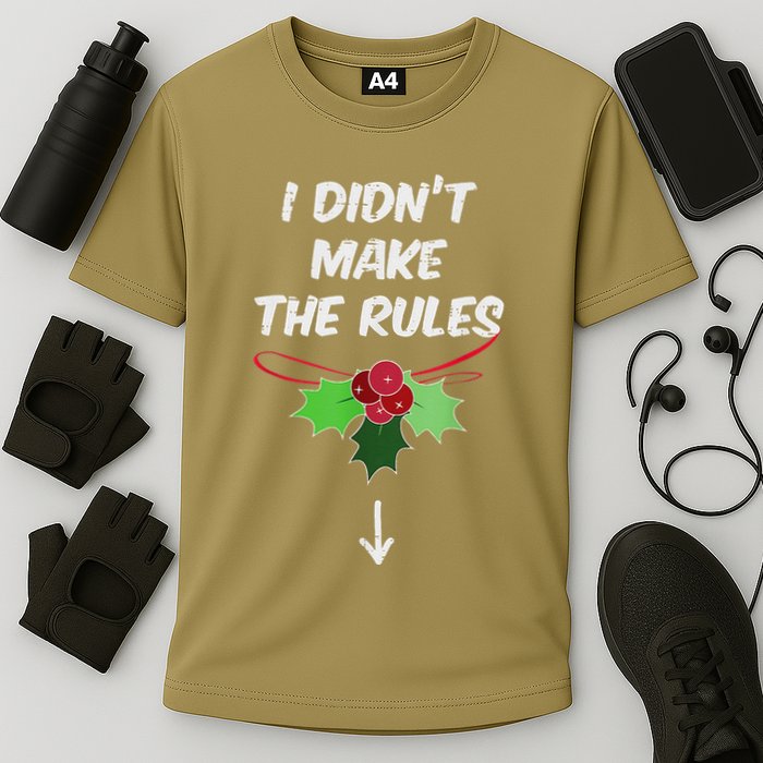 Christmas I Didnt Make Rules Mistletoe Funny Xmas Performance Shirt