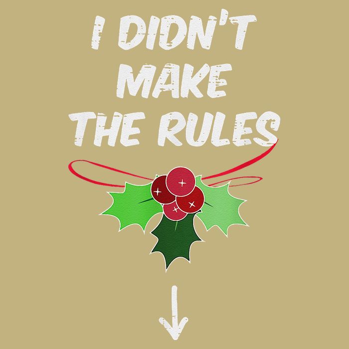 Christmas I Didnt Make Rules Mistletoe Funny Xmas Performance Shirt