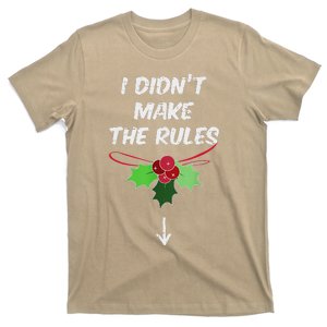 Christmas I Didnt Make Rules Mistletoe Funny Xmas T-Shirt