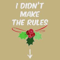 Christmas I Didnt Make Rules Mistletoe Funny Xmas Button