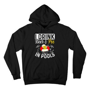 Cool I Drink Beer And Pee In Pools Funny Swimmer Drink Gift Hoodie