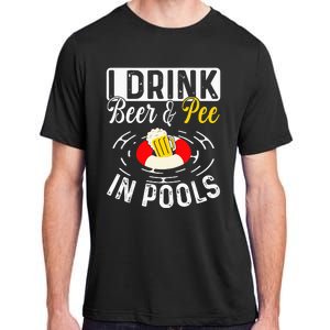 Cool I Drink Beer And Pee In Pools Funny Swimmer Drink Gift Adult ChromaSoft Performance T-Shirt