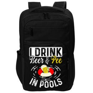 Cool I Drink Beer And Pee In Pools Funny Swimmer Drink Gift Impact Tech Backpack