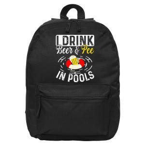 Cool I Drink Beer And Pee In Pools Funny Swimmer Drink Gift 16 in Basic Backpack