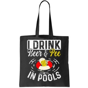 Cool I Drink Beer And Pee In Pools Funny Swimmer Drink Gift Tote Bag