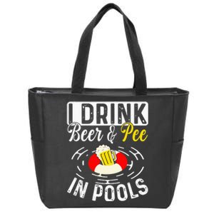 Cool I Drink Beer And Pee In Pools Funny Swimmer Drink Gift Zip Tote Bag