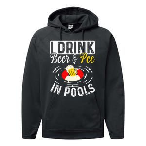 Cool I Drink Beer And Pee In Pools Funny Swimmer Drink Gift Performance Fleece Hoodie