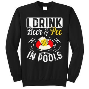 Cool I Drink Beer And Pee In Pools Funny Swimmer Drink Gift Sweatshirt